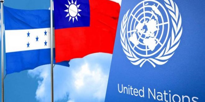 Taiwán pide apoyo de Honduras y aliados a su aspiración de ingresar a la ONU